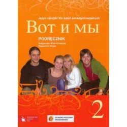 Вот и мы 2 Podręcznik Język rosyjski dla szkół ponadgimnazjalnych