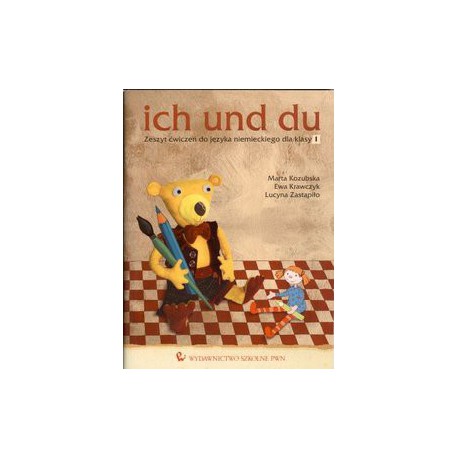 Ich und du . Zeszyt ćwiczeń do języka niemieckiego dla klasy 1