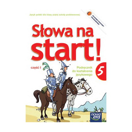 Słowa na start! Podręcznik do kształcenia językowego dla klasy piątej szkoły podstawowej część I