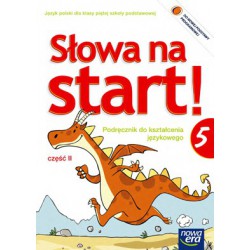 Słowa na start! Podręcznik do kształcenia językowego dla klasy piątej szkoły podstawowej część II