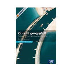 Oblicza geografii 3. Podręcznik dla liceum ogólnokształcącego i technikum. Zakres rozszerzony